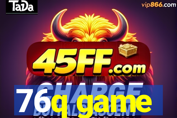 76q game